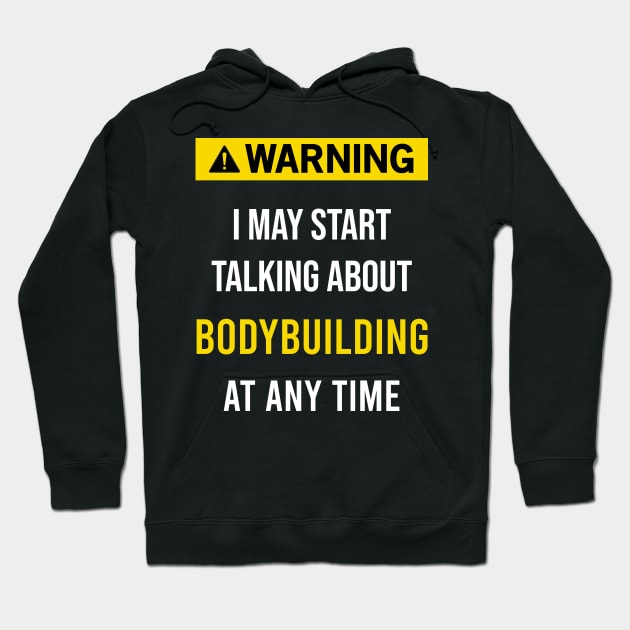 Warning Bodybuilding Body Building Bodybuilder Gym Workout Lifting Weightlifting Hoodie by flaskoverhand